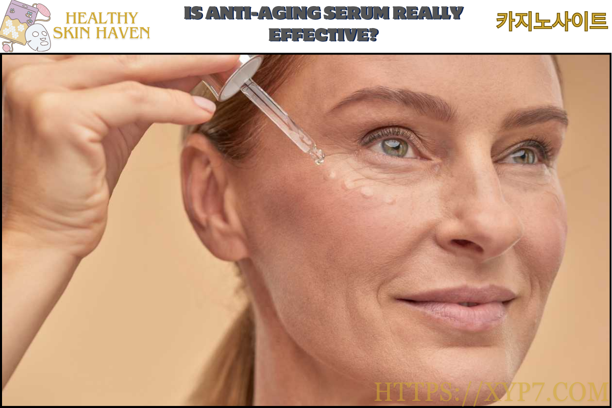 Is Anti-Aging Serum Really Effective?