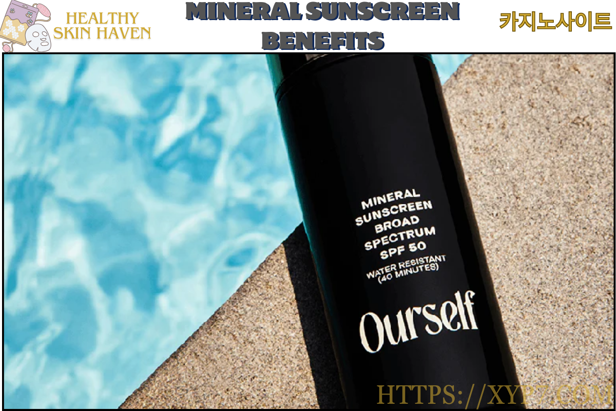 Mineral Sunscreen Benefits