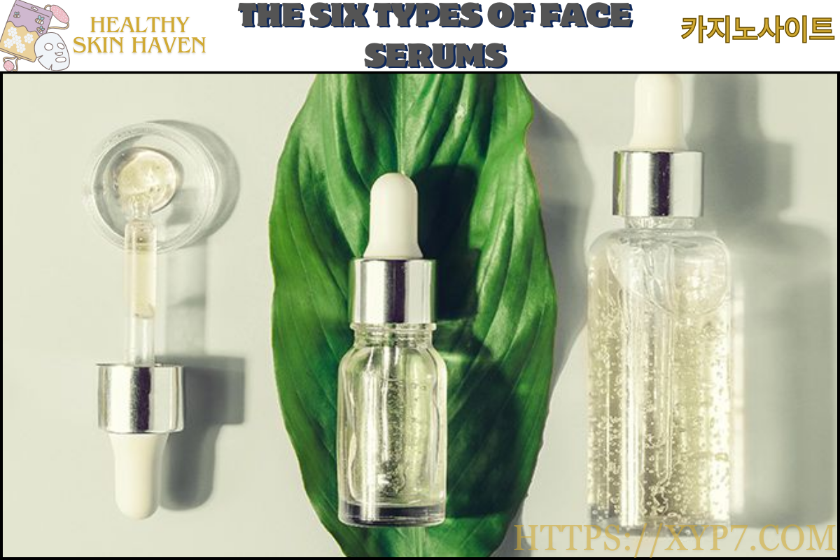 The Six Types of Face Serums