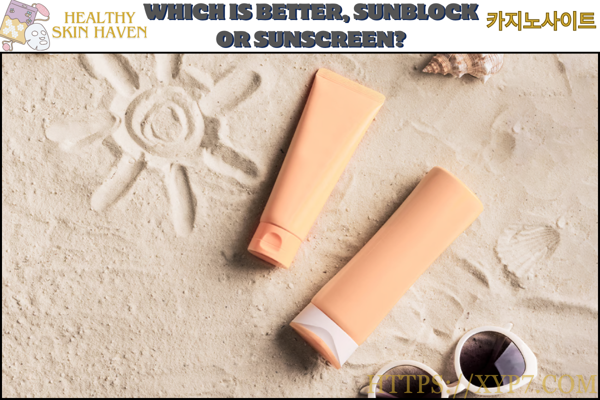Which Is Better, Sunblock or Sunscreen?