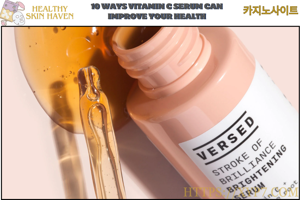 10 Ways Vitamin C Serum Can Improve Your Health